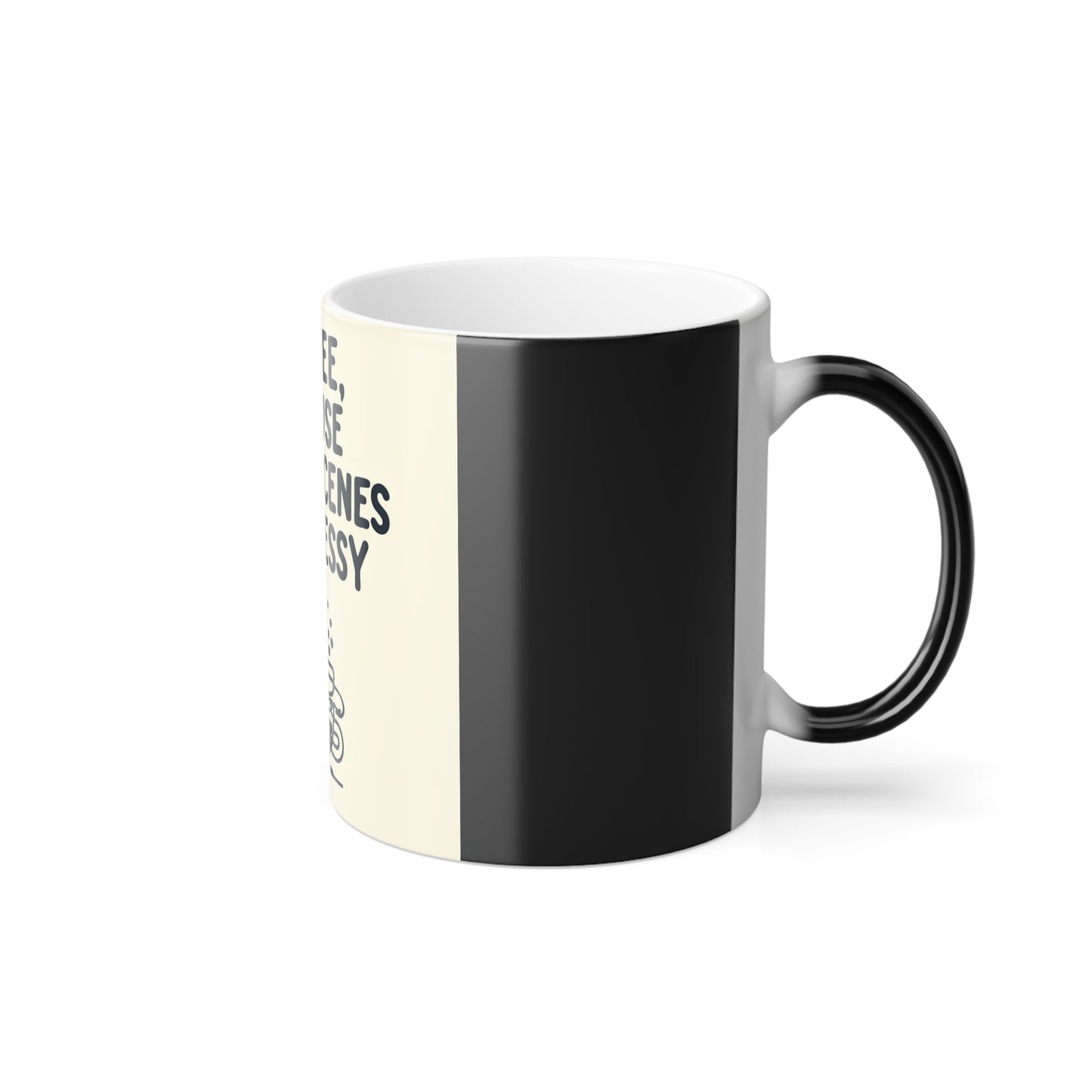 Coffee, because Crime Scenes are messy  Color Morphing Mug, 11oz