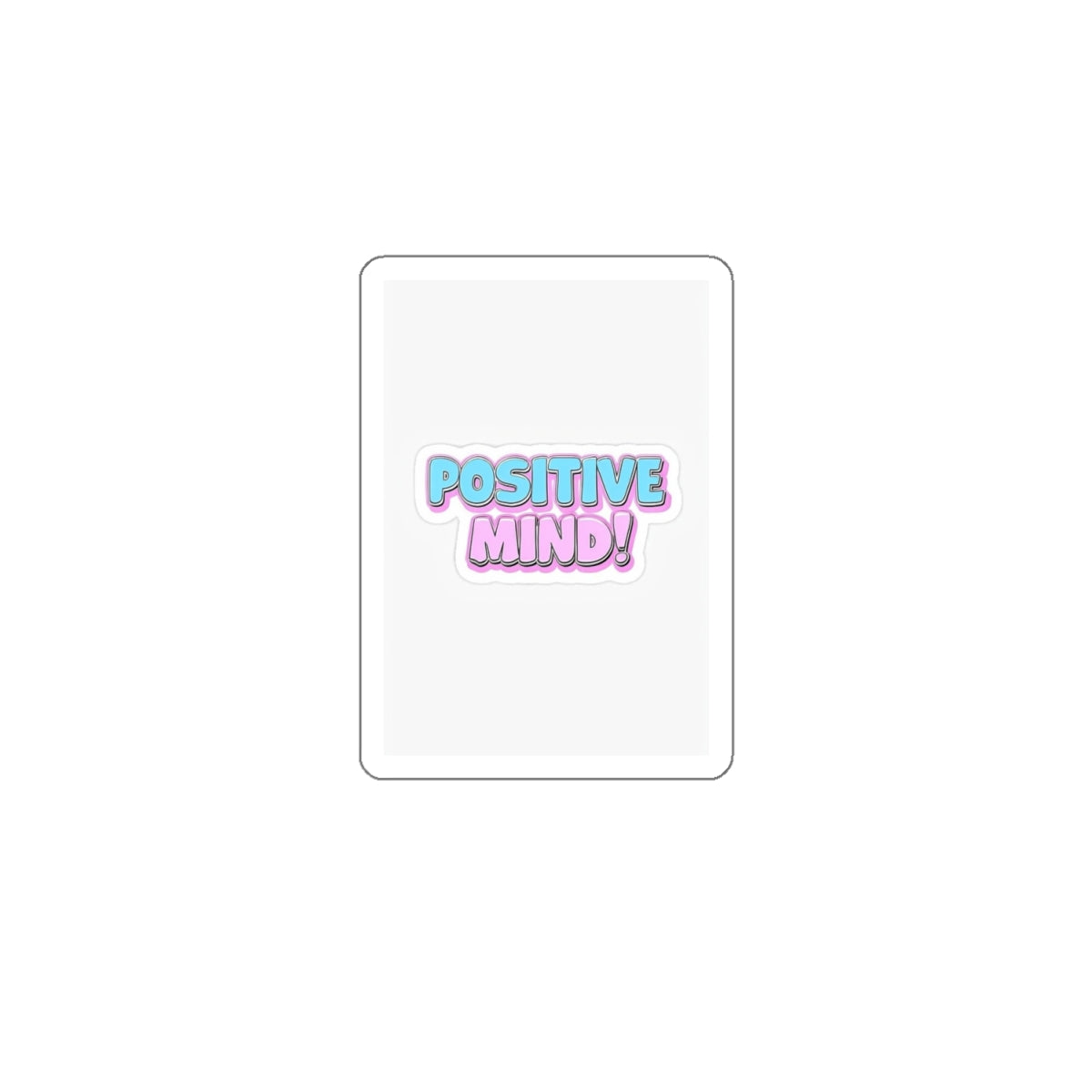 Positive Mind! Kiss-Cut Stickers